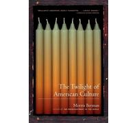 M Berman The Twilight of the American Culture (Copertina rigida)