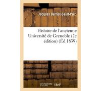M. Berriat-Sain Histoire de l'ancienne Université de Grenoble 2e édi (Tascabile)