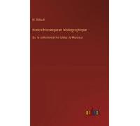 M Bidault Notice historique et bibliographique (Copertina rigida)