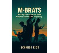 M-Brats: Military Air Force Brats Broke Area 51's Secrets, the Beginning