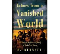 Echoes from a Vanished World: The story of a Spanish family in turbulent times