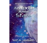 M C a Hogarth An Exile Amid Stars (Tascabile) Shieldmatron
