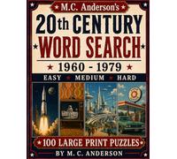 M. C. Anderson's 20th Century Word Search 1960 - 1979 Easy Medium Hard 100 Large Print Puzzles