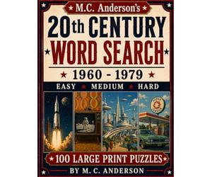 M. C. Anderson's 20th Century Word Search 1960 - 1979 Easy Medium Hard 100 Large Print Puzzles