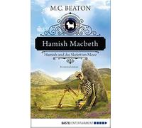 M. C. Beaton Sa Hamish Macbeth und das Skelett im Moor: Kriminalroma (Tascabile)