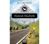 M. C. Beaton Sa Hamish Macbeth und das tote Flittchen: Kriminalroman (Tascabile)
