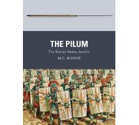 M.C. Bishop The Pilum (Tascabile) Weapon