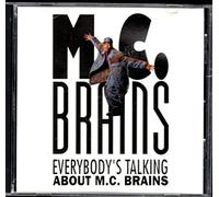 M C Brains - Everybody's Talking About M C Brains
