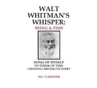 M C Gardner Walt Whitman's Whisper (Tascabile) Walt Whtiman's Whisper