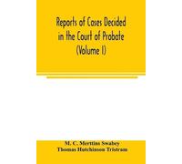 M C Merttins Sw Reports of cases decided in the Court of Probate and (Tascabile)