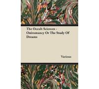 M C Poinsot The Occult Sciences - Oniromancy Or The Study Of Dreams (Tascabile)