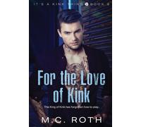 M C Roth For the Love of Kink (Tascabile) It's a Kink Thing