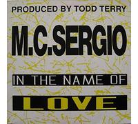 M.C. Sergio - In the name of love (prod. by Todd Terry) [Vinyl Single]