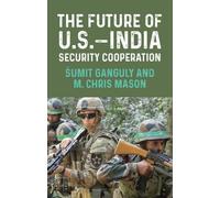M. Chris Mason The Future of U.S.-India Security Cooperation (Copertina rigida)