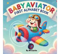 M Clarke Baby Aviator First Alphabet Book (Tascabile) Baby Aviator