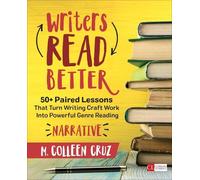M. Colleen Cruz Writers Read Better: Narrative (Tascabile) Corwin Literacy