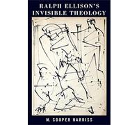 M. Cooper Harriss Ralph Ellison's Invisible Theology (Copertina rigida)