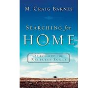 M. Craig Barnes Searching for Home - Spirituality for Restless Souls (Tascabile)