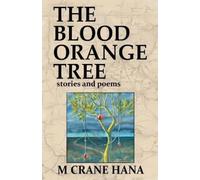 M Crane Hana The Blood Orange Tree (Tascabile)