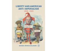 M. Cullinane Liberty and American Anti-Imperialism (Tascabile)