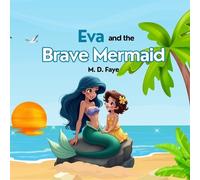 M D Faye Eva and the Brave Mermaid (Tascabile)