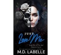 M D LaBelle Just Love Me: 1 (Bad Behavior) (Tascabile)