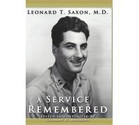 M.D. Leonard T. Saxon A Service Remembered (Copertina rigida)