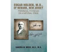 M D M a Sandra W Mos Edgar Holden, M.D. of Newark, New Jerse (Copertina rigida)