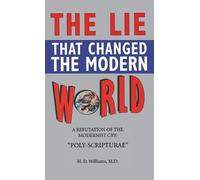 M D Ph D H D Williams Lie That Changed the Modern World (Copertina rigida)