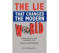 M D Ph D H D Williams The LIe That Changed The Modern World (Tascabile)