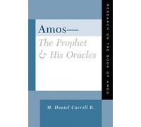 M. Daniel Carroll R. AmosThe Prophet and His Oracles (Tascabile)
