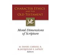 M. Daniel Carroll R. Character Ethics and the Old Testament (Tascabile)