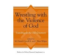 M. Daniel Carroll R. Wrestling with the Violence of God (Copertina rigida)