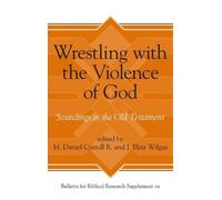 M. Daniel Carroll R. Wrestling with the Violence of God (Copertina rigida)