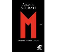 M. Das Ende und der Anfang: Roman