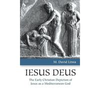 M. David Litwa Iesus Deus (Tascabile)