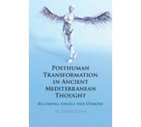 M. David Litwa Posthuman Transformation in Ancient Mediterran (Copertina rigida)