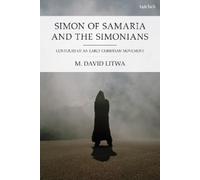 M. David Litwa Simon of Samaria and the Simonians (Tascabile)