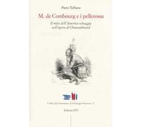 M. De Combourg e i pellerossa. Il mito dell’America selvaggia nell’opera di Chateaubriand