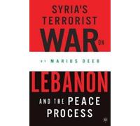 M. Deeb Syria’s Terrorist War on Lebanon and the Peace Proces (Copertina rigida)