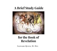 M DIV Leonard Quick A Brief Study Guide for the Book of Revelation (Tascabile)