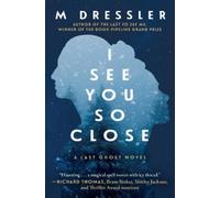 M Dressler I See You So Close (Copertina rigida) Last Ghost Series