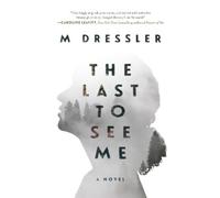 M Dressler The Last to See Me (Copertina rigida) Last Ghost Series