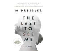 M Dressler The Last to See Me (Tascabile) Last Ghost Series