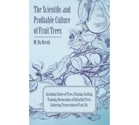 M. Du Breuil The Scientific And Profitable Culture Of Fruit Trees In (Tascabile)
