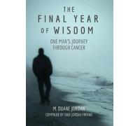 M Duane Jordan The Final Year of Wisdom (Copertina rigida)