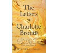 M Duckitt H Wragg The Letters of Charlotte Brontë (Tascabile)