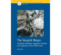 M. E. Archer The Vespoid Wasps (Tiphiidae, Mutillidae, Sapygidae, Sc (Tascabile)