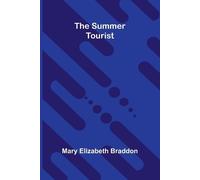 M. E. Braddon The Summer Tourist (Tascabile)