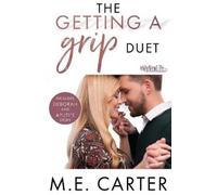 M E Carter The Getting a Grip Duet (Tascabile)